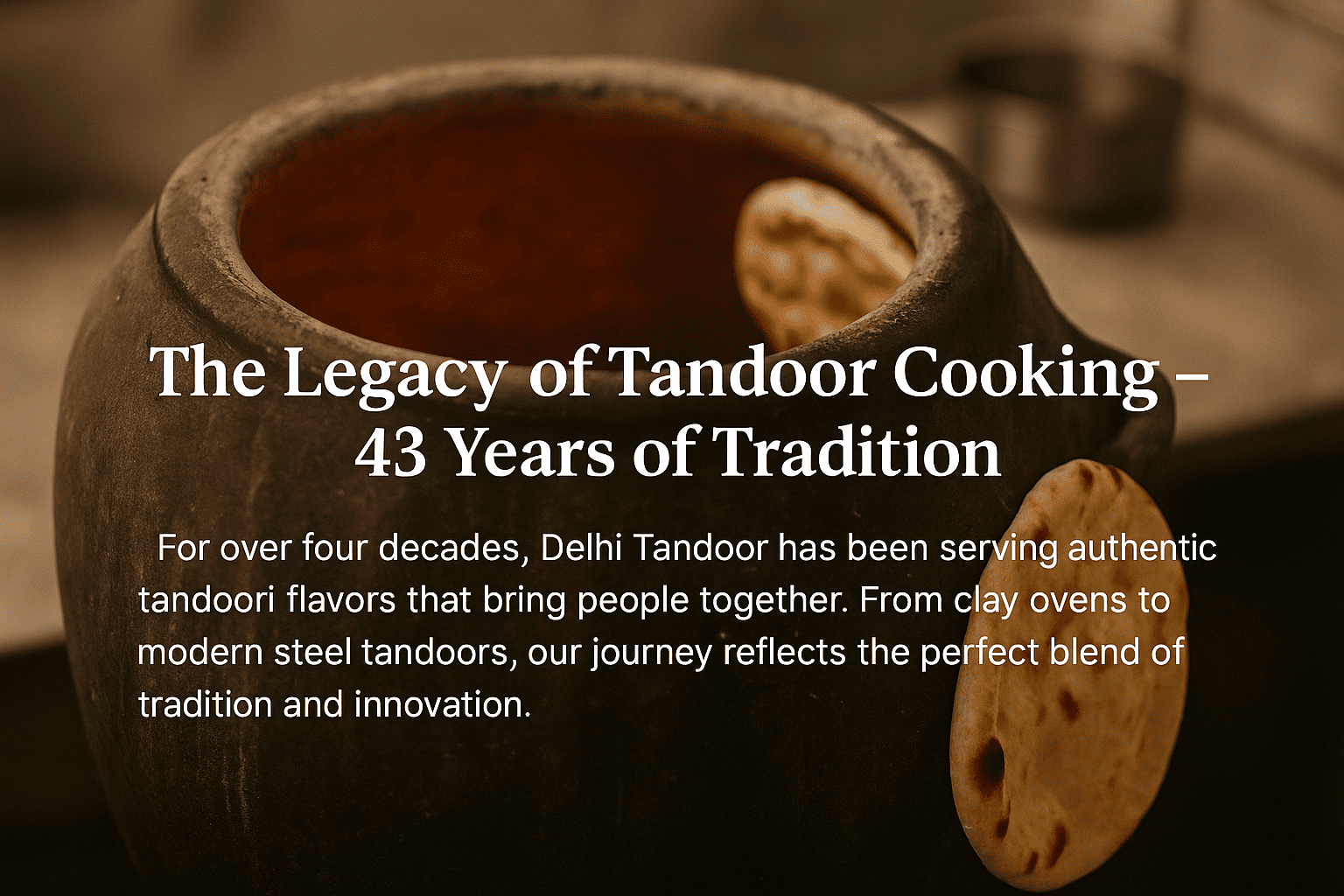The Legacy of Tandoor Cooking - 43 Years of Tradition